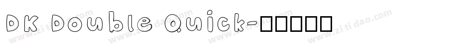 DK Double Quick字体转换